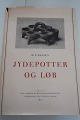 Jydepotter og løb - Gammel dansk husflidAf H. P. HansenUdgivet af Det Danske Kunstindustrimuseum i kommission hos Fischers Forlag1944Inkl udklip og lignende
