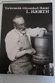 En keramisk virksomhed i Rønne - L. HjortUdgivet af Bornholms Museum, Rønne og Kunstindustrimuset i  København1995Sideantal: 64