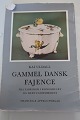 Gammel dansk fajenceFra fabriker i kongeriget og hertugdømmerneAf Kai UldallThaning & Appels Forlag1961Sideantal: 299