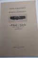 Hånd i HåndAf Inge Adriansen og Kren AndersenOm håndfaste symboler, især i smykkekunstenSærudgave udgivet af Bangsbomuseet1979Bemærk: Indeholder foto af en hår-urkæde, lavet af menneskehårSe vore smykker til salg, lavet af menneske-hår Emnenr.