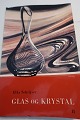 Glas og KrystalGlas og KrystalAf Elka SchrijverBind IISe vores emnenr.: 560181 for Bind I1962Gennemset og bearbejdet af Kay NIelsenSideantal: 87