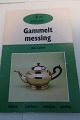 Gammelt messing - Historie - Fabrikker - Stempler  - pasningAf Jens LarsenUdgivet af Sesam ForlagDel af serie fra forlaget1978Sideantal: 63