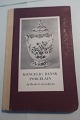 Kongelig Dansk Porcelain -  1975-1884Af  Bredo L. GrandjeanThanning & Appels Forlag 1948Sideantal 98