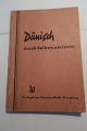 Dänisch durch SelbstunterrichtTeil I (für Anfänger)Von W. L. AndresenVerlaugshaus Christian Wolff, FlensburgDel af Taschen-Wörterbuch - udgivelserSideantal: 80