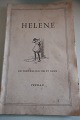Helene- En fortælling om et barn (på fattiggården)Fortalt af HeleneNedskrevet af Fie RiisMedrivende og levendegørende læsningFremad1954