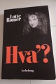 HvaOm at være hørehæmmet og bruge høreapparater, en bog skrevet positivt og direkte, - endelig en ærlig bogAf Lotte RømerForlag Aschehoug2004Sideantal 282